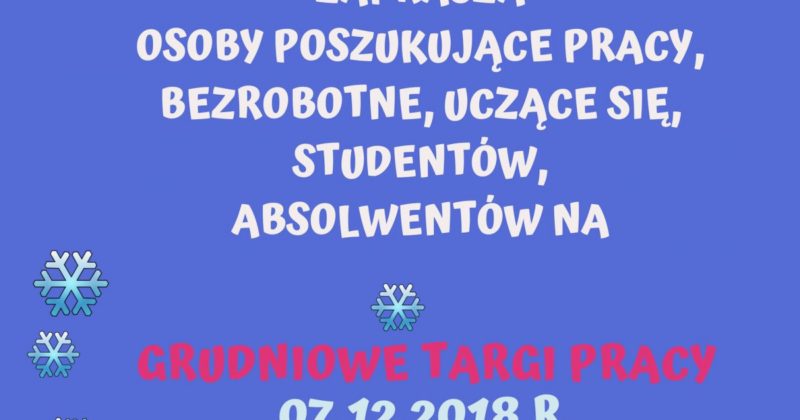 GRUDNIOWE TARGI PRACY W BUSKU-ZDROJU – 7.12.2018